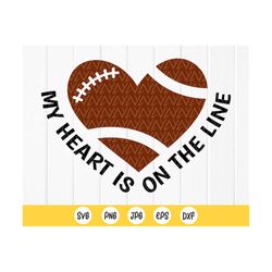 My Heart is on the Line Svg, American Football Svg, Football Cheer svg, Football svg Gift,Football Mom svg,Instant Downl