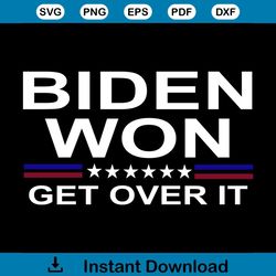 Biden Won Get Over It Svg, Trending Svg, Joe Biden Svg, Biden Harris Svg, Kamala Harris Svg, Election 2020 Svg, Presiden