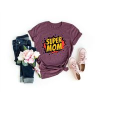 Super Mom Shirt, Mother's Day, Best Mom, Gift For Mom, Gift For Mom To Be, Gift For Her, Mother's Day Shirt, Trendy, Sup