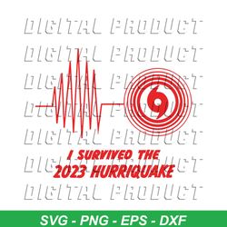 2023 I Survived The Hurriquake SVG Tropical Storm Hilary SVG