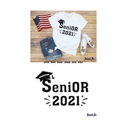 Senior 2021 svg,Graduation SVG,Class of 2021 Clipart,T-shirt,Seniors svg,Graduation Cap SVG,High school 2021 svg, Silhou