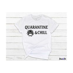 Quarantine and Chill SVG , Quarantine and Chill Clipart, Quarantine svg,Wash your hands shirt cutting files Iron Clip ar