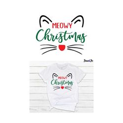 Meowy Christmas SVG, Cat Christmas SVG, meowy catmas,Cutting File, Cat Meow Christmas Clipart DXF cut files Circut ,Girl