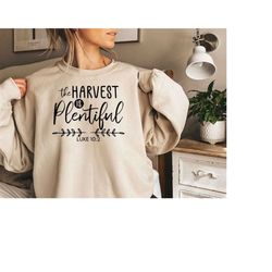 Christian cropped crewneck, Faith sweatshirt, the harvest is plentiful sweatshirt, cute trendy fall sweatshirt, bible ve