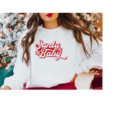 santa baby sweatshirt, christmas sweatshirt, christmas outfit, gift for christmas, christmas party, christmas gift ,chri
