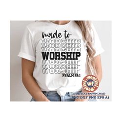Made to Worship svg, Psalm 95:1 svg, Christian svg, Jesus svg, God svg, Religious quote, Religious saying, Svg Dxf Eps A