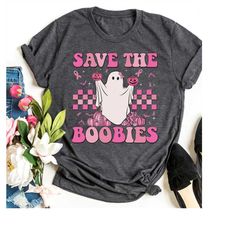 Save The  Boobies Breast Cancer Shirt, Retro Ghost Breast Cancer Shirt, Woman Breast Cancer Halloween Shirt