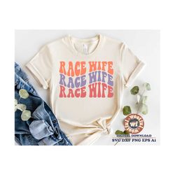 Race Wife svg, Race Mom svg, Race Life svg, Racing svg, Racing Vibes svg, Racing Fan svg, Wavy Letters, Svg Dxf Eps Ai P