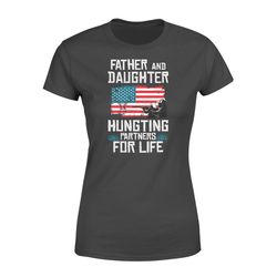 Father and Daughter Hunting Partners for Life Women&8217s T-shirt &8211 FSD226
