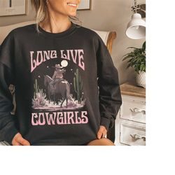 Long Live Cowgirls Shirt, Retro Cowboy Shirt, Country Western Shirt, Howdy Shirt, Country Girls Shirt