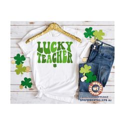 Lucky Teacher svg, St Patrick's day svg, Irish svg, St Paddy's Day svg, Wavy Stacked svg, Clover svg, Svg Dxf Eps Ai Png