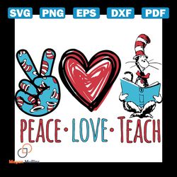 Peace Love Teach Svg, Dr Seuss Svg, Dr Seuss Teaching Svg, Teaching Svg, Dr Seuss Teacher Svg, Reading Book Svg, Book Sv