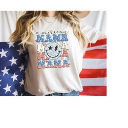 Women 4th July Shirt, American Mama Shirt,  Women 4th of July shirt, America Patriotic Shirt, Vintage Retro Mother's Day