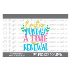 Easter Sunday Svg, Easter Sunday Png, A Time of Renewal, Happy Easter Svg, Happy Easter Png, Easter Shirt Svg, Religious