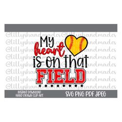 My Heart Is on That Field Svg, Softball Mom Svg, Softball Mama Svg, Softball Svg, Softball Mom Png, Softball Png, Softba