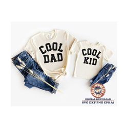 Cool Dad & Cool Kid svg, Father and Son matching svg, Dad and Son svg, Dad quote, Dad saying, Svg Dxf Eps Ai Png Silhoue