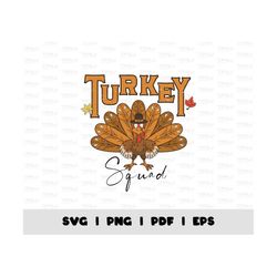 Turkey Squad Png Svg, Family Thanksgiving Png, Thanksgiving shirt for Groups Design, Thankful Family Svg, Thanksgiving G
