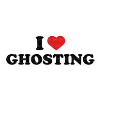 I Love Ghosting Svg, Couple Svg, Relationship, Funny Break up T-shirt Design. Vector Cut file Cricut, Silhouette, Sticke