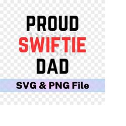 Proud Swiftie Dad SVG PNG File, Eras Tour Outfit, Eras Tour Merch, Taylor Swift T-Shirt, Instant Digital Download (2 Pcs