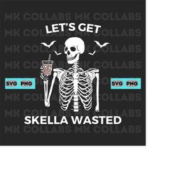 Funny Skeleton Drinking Beer Skella Wasted Funny Halloween Skeletons SVG PNG PDF Digital Print Download Cricut Sublimati