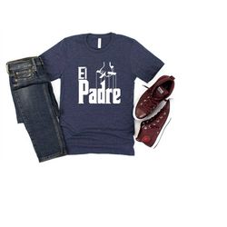 men el padre t-shirt, men personalized t-shirt, personalized gift for dad, father's day gift, el padre tshirt for dad, d