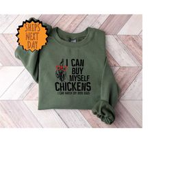 I Can Buy Myself Chickens Country Sweatshirt,Chicken Glasses Farm Life Sweat,Crazy Chicken Lady Sweat,Chicken Lover Swea