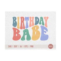 Birthday Babe svg, Girls Birthday svg, Groovy Birthday svg, Its my Birthday svg, Wavy Letters svg, Svg Dxf Eps Ai Png Si