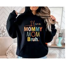 Mama Mommy Mom Bruh, Heart Mom Hoodie, Mother's Day Hoodie, Mama Hoodie, Mom Qualities Hoodie, Mom Gift for New Mom, Bes