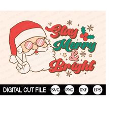 Stay Merry and Bright Christmas SVG, Christmas Vibes Svg, Funny Holiday Gift, Retro Christmas Shirt, Sublimation Png, Sv