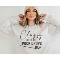 Classy Until the Puck Drops SVG PNG PDF, Hockey svg, Hockey Mom svg, Hockey Life svg, Cricut Hockey, Hockey Mom Shirt, H