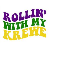 Rollin' with My Krewe SVG, Mardi Gras Svg, New Orleans Svg. Vector Cut file Cricut, Silhouette, Sticker, Vinyl, Stencil,