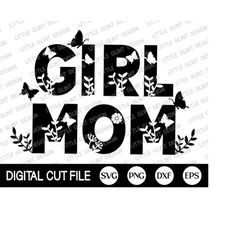 Mothers day Svg, Girl Mom Svg, Mothers Day Shirt, Mom Shirt Design, Girl Mom Png, Mama, Girl Mama Svg, Card Svg, Dxf, Sv
