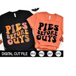 Pies before guys SVG, Fall Svg, Pumpkin pies Svg, Retro Thanksgiving SVG, Funny Thanksgiving, Retro Fall Shirt, Png, Svg