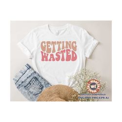 Getting Wasted svg, Bride svg, Wedding svg, Bridesmaid svg, Wavy Stacked svg, Bachelorette Party svg, Svg Dxf Eps Ai Png