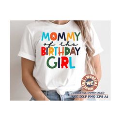 Mommy of the Birthday Girl svg, It's My Birthday svg, Children svg, Mommy svg, First Birthday svg, Svg Dxf Eps Ai Png Si