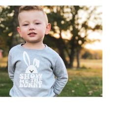 Show Me The Bunny SVG PNG PDF, Cute Easter svg, Funny Easter Shirt, Easter Bunny svg, Egg Hunt Crew, Easter Hunting Squa