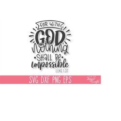 For with God Nothing Shall Be Impossible SVG, Bible Verse SVG, Christian SVG, Scripture Svg, Faith Svg, Religious Svg, B