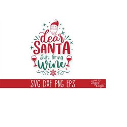 Dear Santa Just Bring Wine SVG, Funny Christmas Wine SVG Quote, Funny Christmas SVG Cricut, Christmas Sayings Svg, Chris