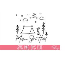 Million Star Hotel SVG PNG, Camping SVG Cricut, Camping Shirt Svg, Camp Life Svg, Adventure Svg, Glamping Svg, Funny Cam