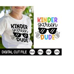 Kindergarten Dude SVG, Back To School Svg, 1st Day of School, Shcool Grade Gift Svg, Teacher Shirt, Svg Files For Cricut