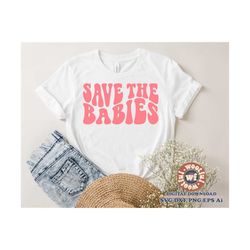 Save the Babies svg, Unborn Lives Matter svg, Pro Choice svg, Pro Life svg, Wavy Letters svg, Svg Dxf Eps Ai Png Silhoue