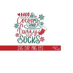 Hot Cocoa and Fuzzy Socks Christmas SVG, Romantic Christmas SVG, Cozy Christmas Sign Svg, Funny Christmas Svg, Christmas