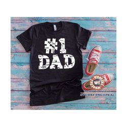 Number One Dad svg, Grunge svg, dad quote, dad saying, father svg, father's day svg, Family svg, Svg Dxf Eps Ai Png Silh