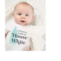 i'll have a bottle of the house white svg, new baby svg, baby shower svg, cute baby shirt, funny baby shirt, cricut baby