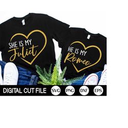 He is my Romeo SVG, Valentine's Day Svg, She is my Juliet, Xoxo SVG, Gifts For Her, For Him, Couple Valentine Shirt, Svg
