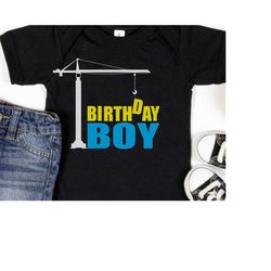 Birthday Boy SVG, Crane svg, Construction SVG, Birthday shirt, Birthday Boy construction svg, cricut designs, Easter PNG