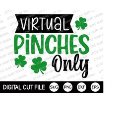 St Patricks Day Svg, Virtual Pinches Only, Shamrock Svg, Clover Svg, Lucky, Kids St Patricks Day Shirt, Svg Files For Cr