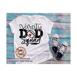 Varsity Football Dad Squad svg, Football Fan svg, Varsity Father svg, Football svg, Varsity svg, Svg Dxf Eps Ai Png Silh