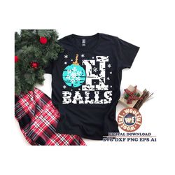 Oh Balls svg, Merry and Bright svg, Merry Christmas svg, Winter svg, Holiday, Grunge svg, Distressed, Svg Dxf Eps Ai Png