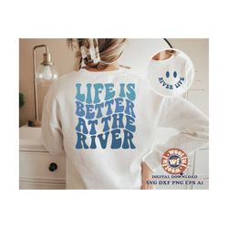 Life Is Better At The River svg, Summer svg, Vacation svg, Wavy Letters svg, River Life svg, Svg Dxf Eps Ai Png Silhouet